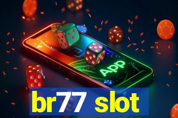 br77 slot